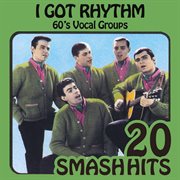 60's vocal groups - i got rhythm cover image
