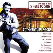 20th century rocks: 50's rock 'n roll - is here to stay cover image
