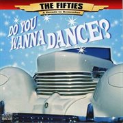 The 50's - a decade to remember: do you wanna dance cover image