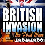 British invasion: the first wave (1963 - 1966) cover image