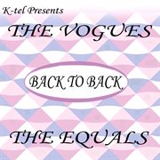 Back to back - the vogues & the equals cover image