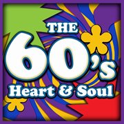 The 60's: heart and soul cover image