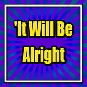 It will be alright cover image