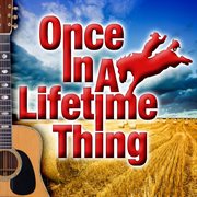 Once in a lifetime thing cover image