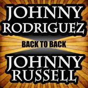 Back to back - johnny rodriguez & johnny russell cover image