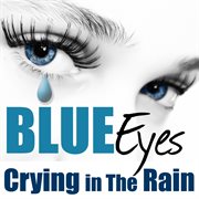 Blue eyes crying in the rain cover image