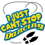 I just can't stop dancing cover image