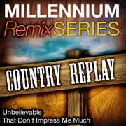 Millennium remix series - country replay cover image