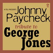 Johnny paycheck's tribute to george jones cover image