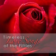 Timeless love songs of the fifties cover image