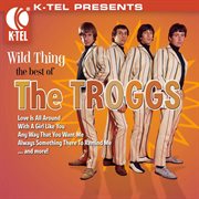 Wild thing - the best of the troggs cover image