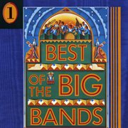 Best of the big bands, vol. 1 cover image