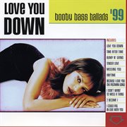Love you down: booty bass ballads '99 cover image
