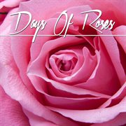 Days of roses cover image