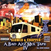 A bad azz mix tape iv - slowed cover image