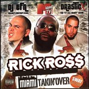Rick ross presents: miami takin over (hosted by sway) cover image