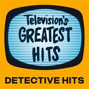 Television's greatest hits - detective hits : Detective Hits cover image