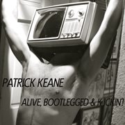 Alive, bootlegged & kickin' cover image