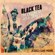 Black tea: the legend of jessi james cover image