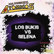 Selena vs los bukis cover image