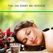 Feng shui, serenity and meditation cover image