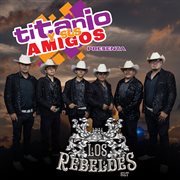 Titanio Y Sus Amigos Presenta: Los Rebeldes cover image