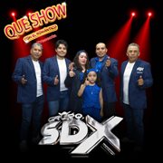Que Show Con El Romántico Presenta: Grupo Sdx cover image