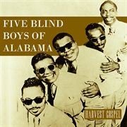 Harvest collection: five blind boys of alabama cover image