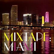 Mixtape: miami cover image
