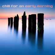 Chill for an early morning cover image