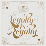 Loyalty is royalty cover image