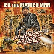 All my heroes are dead cover image