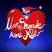 Une Seconde Avant Noël - Le Musical [Premiers Extraits]
