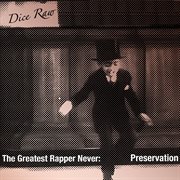 The greatest rapper never: preservation cover image
