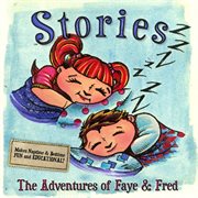 Storieszzz:the adventures of faye & fred cover image