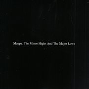 The minor highs and the major lows cover image
