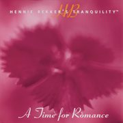 Hennie bekker's tranquility - a time for romance cover image