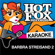 Hot fox karaoke - barbra streisand 2 cover image
