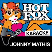 Hot fox karaoke - johnny mathis cover image