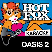 Hot fox karaoke - oasis 2 cover image