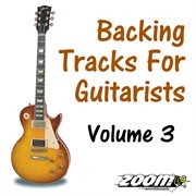 Backing tracks for guitarists - volume 3 cover image