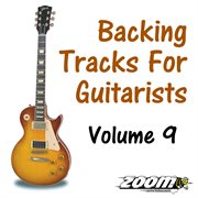 Backing tracks for guitarists - volume 9 cover image