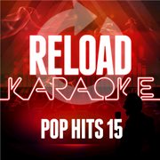 Reload karaoke - pop hits 15 cover image