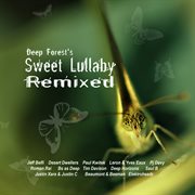 Deep forest's sweet lullaby remixed cover image