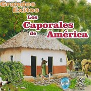 Grandes Éxitos Los Caporales de América cover image