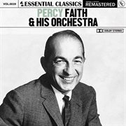 Essential Classics, Vol. 40: Percy Faith &amp; His Orchestra