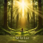Sé la Luz : Mantras cover image