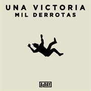 Una Victoria, Mil Derrotas cover image