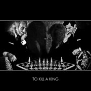To kill a king cover image