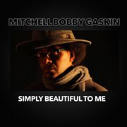 Simply beautiful to me cover image